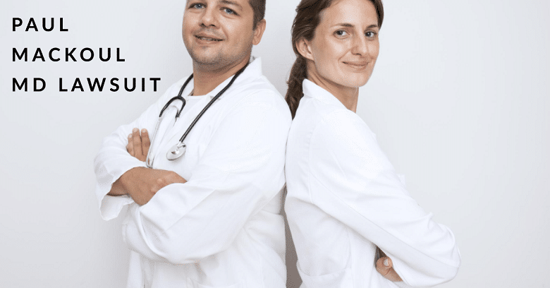 Paul Mackoul, MD Lawsuit