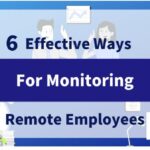 6 Fantastic Ways to Monitor Remote Employees