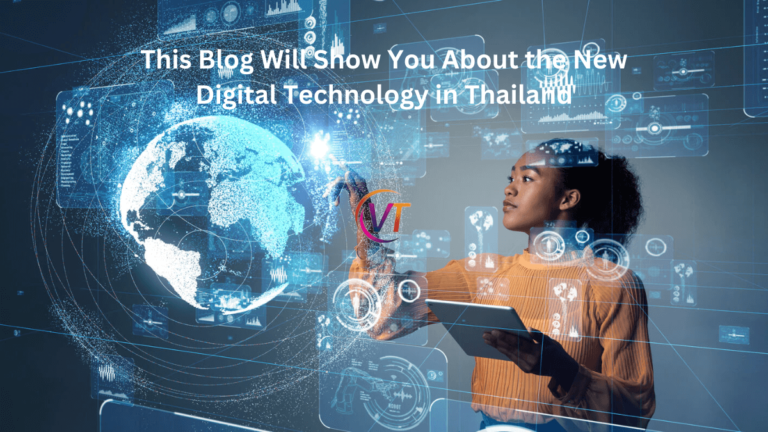 This Blog will show you about the new digital technology in Thailand