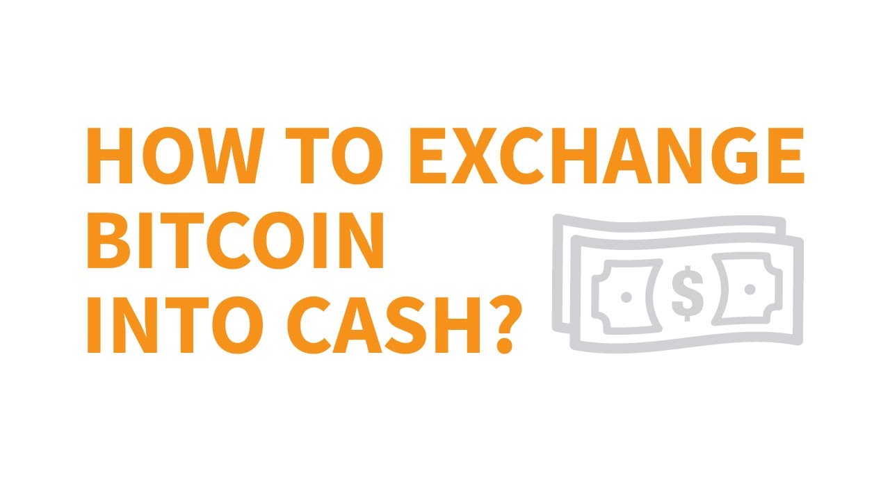 How to Change Bitcoin to Cash