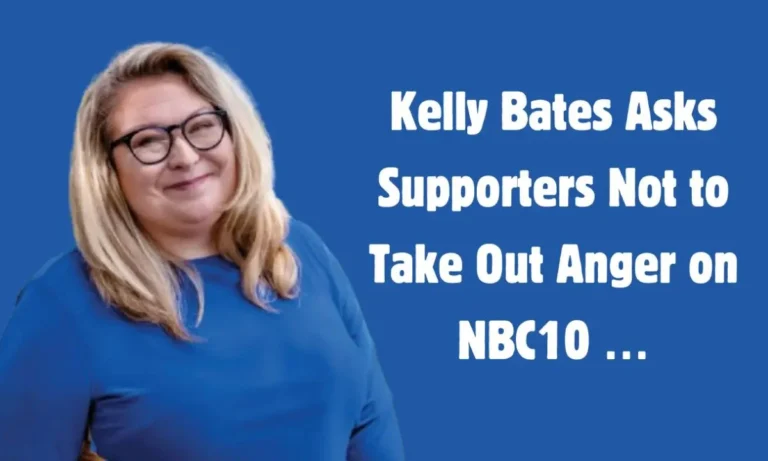 Kelly Bates Asks Supporters Not to Take Out Their Anger on NBC 10 ...